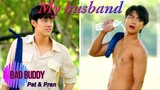 [BL] Pat ✖ Pran / Bad Buddy series / “My Husband!”