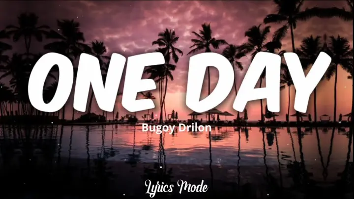 One day - Bugoy Drilon (Lyrics) â™«