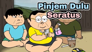 Pinjem Dulu Seratus - Animasi Doracimin