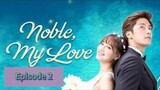 NOBLE, MY LOVE Episode 2 English Sub (2015)