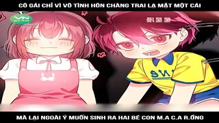 Cô gái chỉ vì vô tình hôn chàng trai lạ mặt một cái, mà lại ngoài ý muốn sinh ra hai bé con ma cà