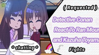 [ Detective Conan Teenagers React To Ran and Kazuha fights ] ( Requested ) // My AU // { DC }