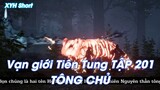 Vạn giới Tiên Tung TẬP 201 TÔNG CHỦ