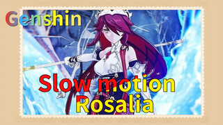 Slow motion Rosalia