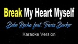 BREAK MY HEART MYSELF - Bebe Rexha feat. Travis Barker (Karaoke / Instrumental)