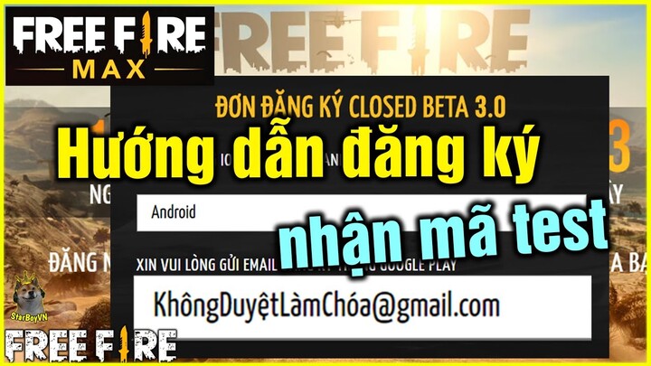 (Free Fire) Cách đăng ký test Free Fire Max và Nhận mã test | StarBoyVN