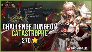 Challenge Dungeon Catastrophe 270⭐ - Seven Knights 2