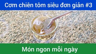 Cơm chiên tôm siêu đơn giản p3