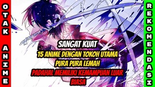 OVERPOWER?? 10 Anime Pura Pura Lemah Padahal Sangat Kuat!