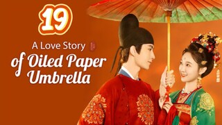 A Love Story Of Oiled Paper Umbrella Episode 19