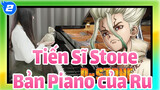 [Tiến Sĩ Stone] Mùa 2 OP「 Rakuen」Bản Piano của Ru_2