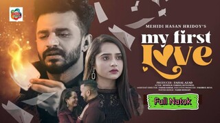 My First Love | Musfiq R Farhan | Keya Payel | Hridoy | Bangla New Natok