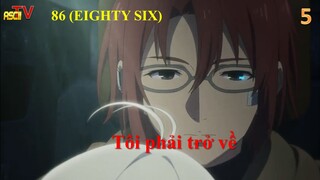 Anime 86 (Eighty Six) tập 05 Tôi phải trở về