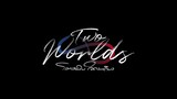Watch Two Worlds Episode 1 HD