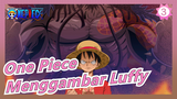 [One Piece] Menggambar Gigi Empat Luffy_3