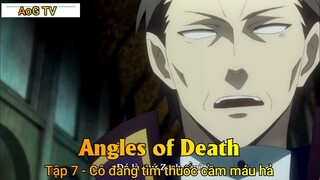 Angles of Death Tập 7 - Cô đang tìm thuốc cầm máu hả