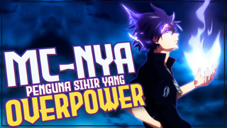 8 Anime Dimana Karakter Utama Penguna Magic Yang Overpower