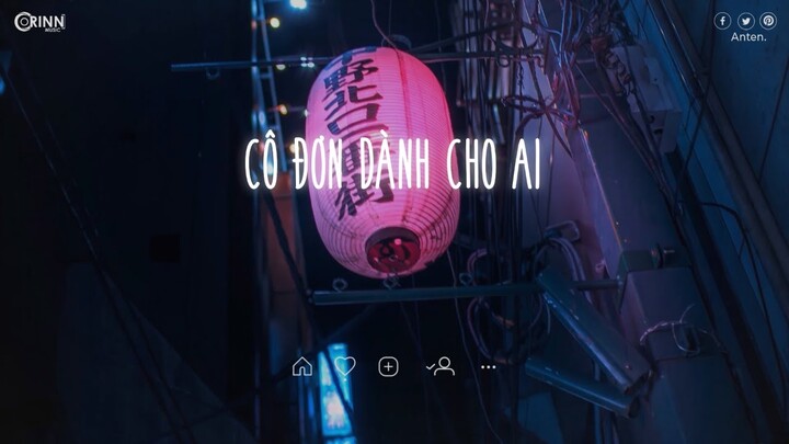 Cô Đơn Dành Cho Ai (Lofi Ver.) - LEE KEN x NAL x Dino