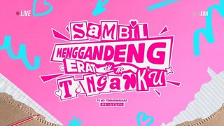 SAMBIL MENGGANDENG ERAT TANGANKU  -  01-02-2025 SHOW 2