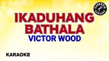 Ikaduhang Bathala ( Karaoke) - Victor Wood