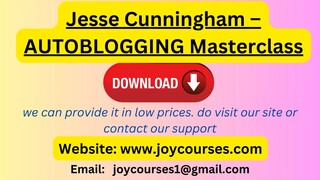 Jesse Cunningham – AUTOBLOGGING Masterclass