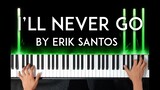I'll Never Go by Erik Santos piano cover with free sheet music