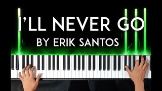 I'll Never Go by Erik Santos piano cover with free sheet music