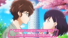 Kekkon suru tte, Hontou desu ka Episode 10 Sub Indo