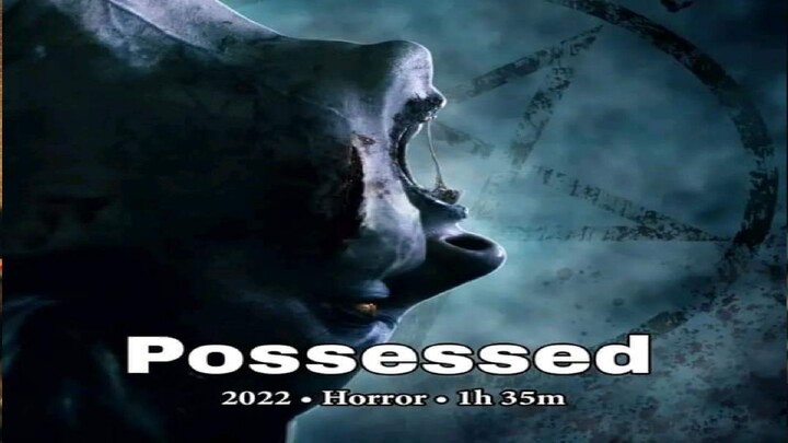 Possessed Horror Full Movie 2022