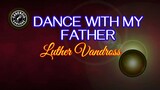 Dance With My Father (Karaoke) - Luther Vandross