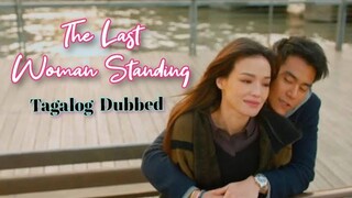 The Last Woman Standing (2015) - Chinese Romantic Drama [Tagalog Dubbed]