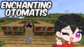 Aku bikin Enchanting Otomatis di Minecraft!