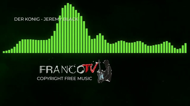NO COPYRIGHT SOUND | BACKGROUND MUSIC | DANCE | Jeremy Black | Der Konig | FRANCOTV released 19 |