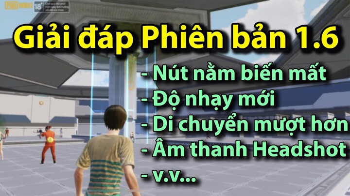 PUBG Mobile | Phiên Bản 1.6 | Giải Đáp Và Giới Thiệu Các Tính Năng | Độ Nhạy, Nút Nằm, Di Chuyển,...