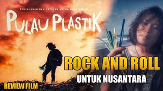 DOKUMENTER ROCK AND ROLL UNTUK BUMI ‼️FILM PULAU PLASTIK