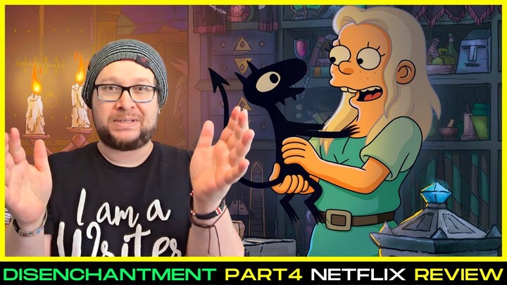 Disenchantment Season 4 Review - (Netflix Original Animated Series Part 4)