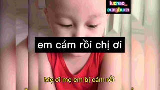 Em cảm rồi chị ơi