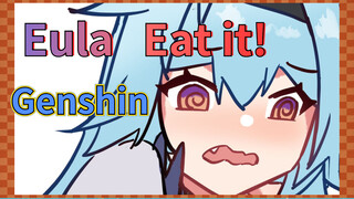 Eula Eat it!