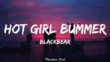 blackbear - hot girl bummer (Lyrics) " I Hate your Friends And They hate me Too "