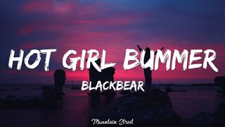 blackbear - hot girl bummer (Lyrics) " I Hate your Friends And They hate me Too "