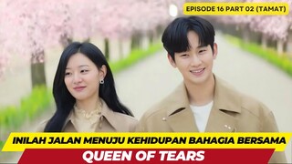 QUEEN OF TEARS - EPISODE 16 PART 02 (TAMAT) - INILAH JALAN MENUJU KEHIDUPAN BAHAGIA BERSAMA