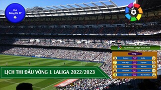 LỊCH THI ĐẤU VÒNG 1 GIẢI VĐQG TÂY BAN NHA LALIGA 22/23