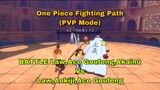 SENGIT😬!!! BATTLE Law,Ace Goufeng,Akainu Vs Law,Kuzan,Ace Goufeng - One Piece Fighting Path Game