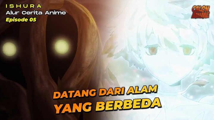 HIGUARE & NASTIQUE ADALAH MAKHLUK PEMB*NTAI YANG DATANG DARI ALAM BERBEDA - ISHURA Episode 05