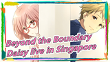 Beyond the Boundary |ED:Daisy live in Singapore(Animenz)