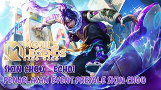 SKIN BARU! PENJELASAN EVENT PRESALE SKIN CHOU ECHO