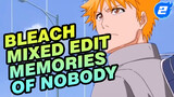 Sen No Yoru Wo Koete | Bleach The Movie Mixed Edit - "Memories of Nobody"_2