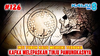 [#126] INTI KAIJU TERBUKA BERKAT KIKORU DAN MINA❗KAFKA MELEPASKAN TINJU PAMUNGKASNYA❗KAIJU NO 8❗