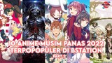 Dari Isekai sampai Komedi inilah10 Anime Musim Panas 2022 Terpopuler di Bstation | #Part2