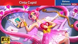 Cinta Cupid 💖 Dongeng Bahasa Indonesia ✨ WOA Indonesian Fairy Tales